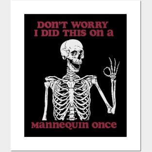 Don’t Worry I Did This On A Mannequin Once Nursing Student Shirt, Funny Nursing Shirt, Nurse Shirt, Skeleton Nurse Shirt, Nurse Graduate Gift Posters and Art